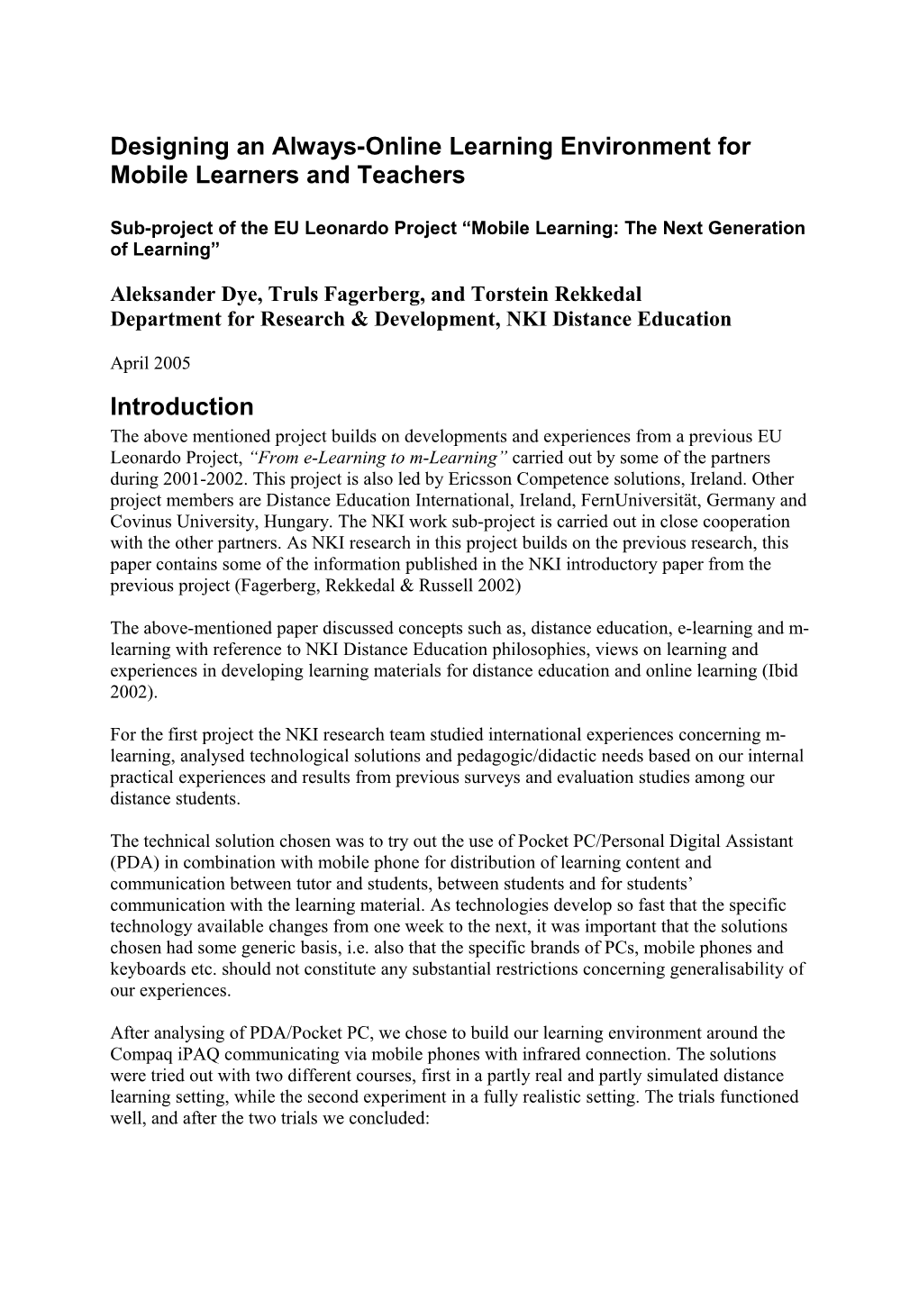 Designing and Trying out a Learning Environment for Mobile Learners and Teachers