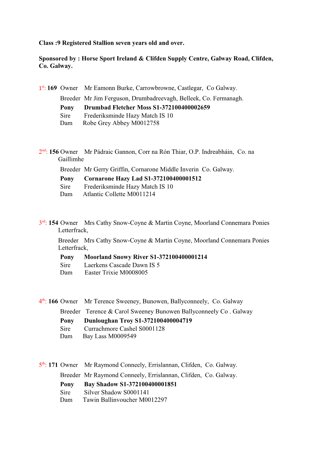 Class :9 Registered Stallion Seven Years Old and Over