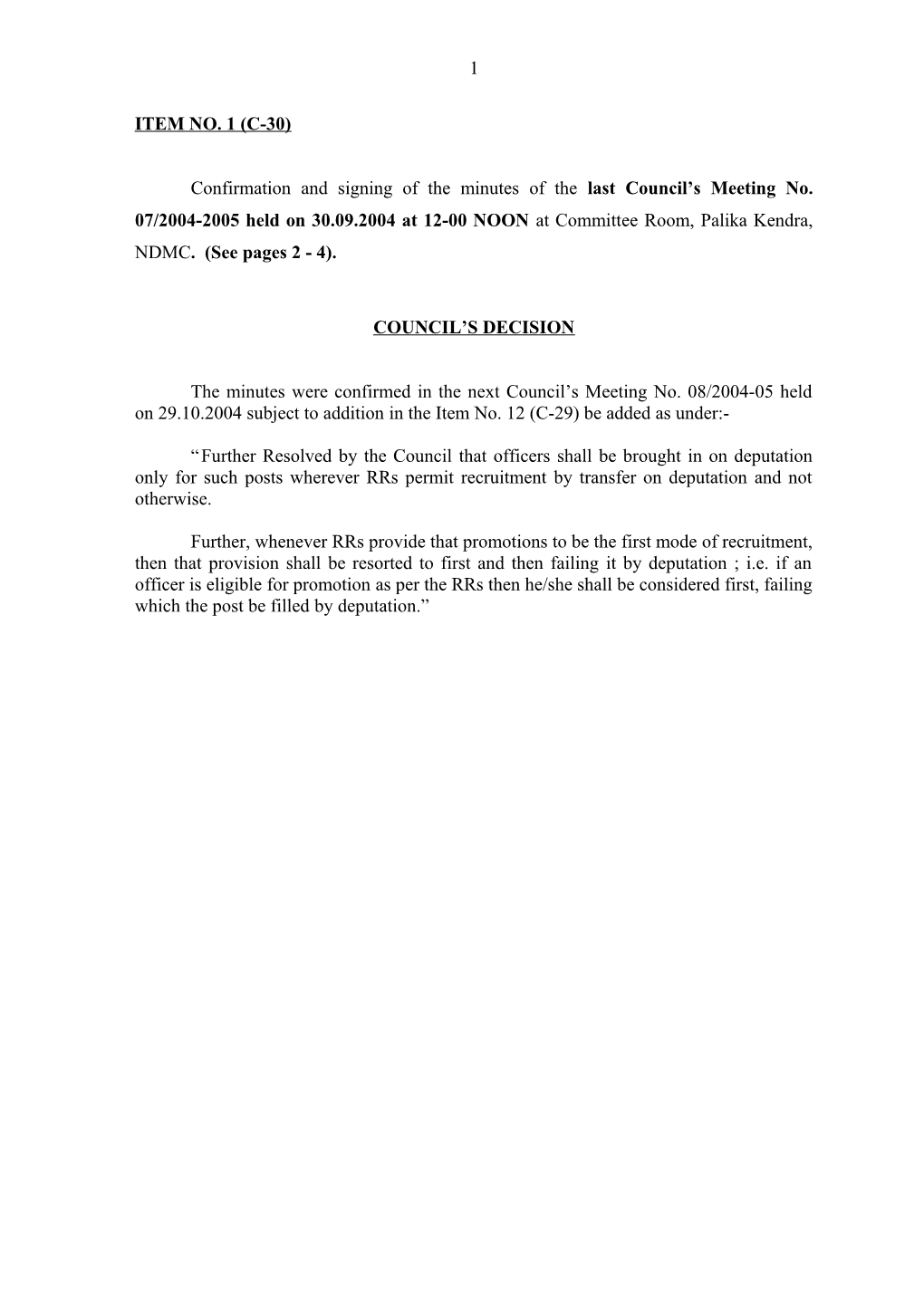 Confirmation and Signing of the Minutes of the Last Council S Meeting No. 07/2004-2005