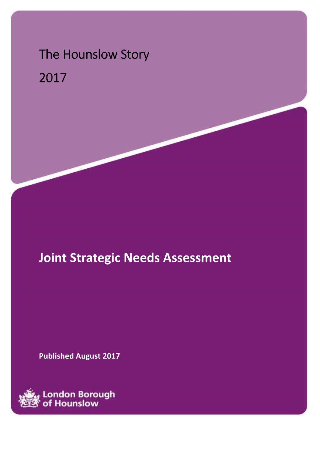 The Hounslow Story 2017 Joint Strategic Needs Assessment