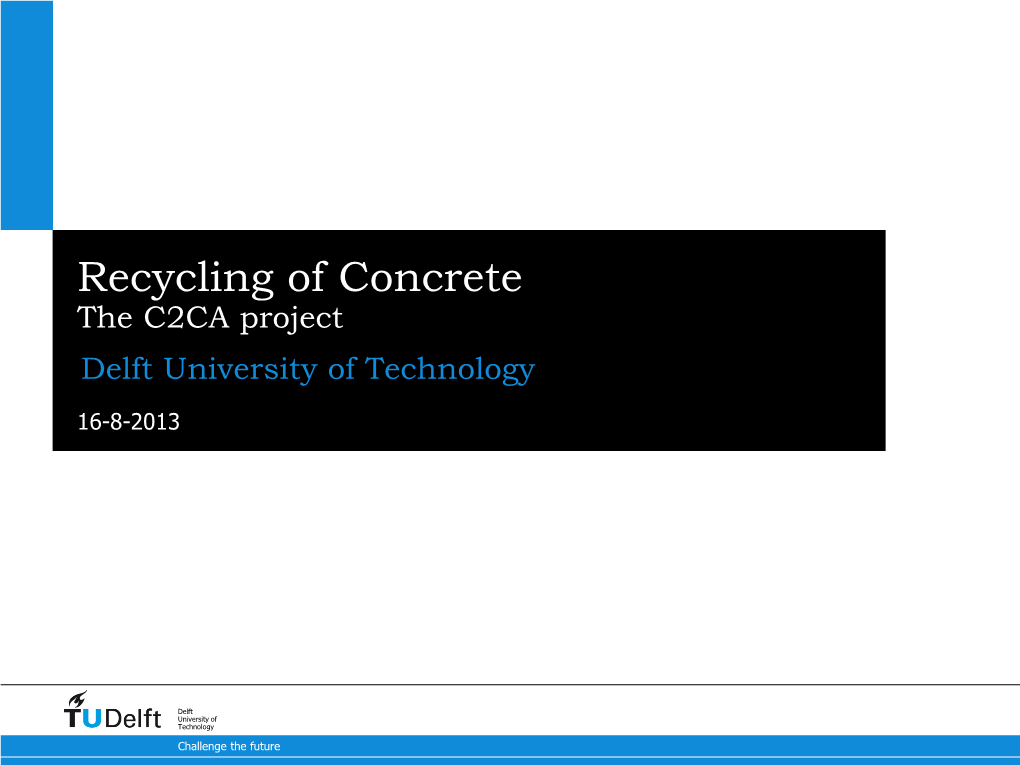 Recycling of Concrete The C2CA project