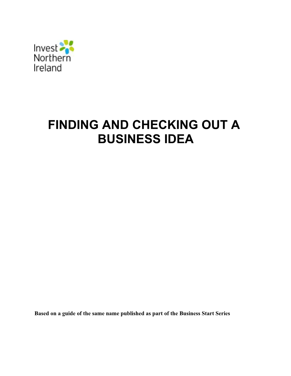 This Guide Is Designed to Help You Find a Business Idea Which Might Suit You