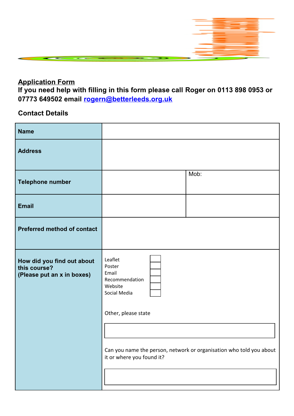 If You Need Help with Filling in This Form Please Call Roger on 0113 898 0953 Or 07773