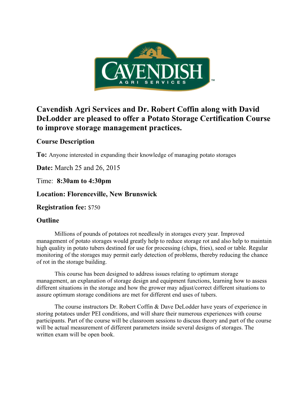 Cavendish Agri Services and Dr. Robert Coffin Along with David Delodder Are Pleased To