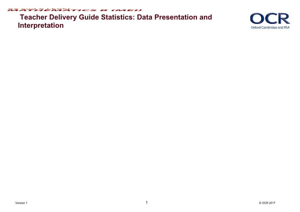 AS and a Level Mathematics B (MEI) Teacher Delivery Guide Statistics: Data Presentation