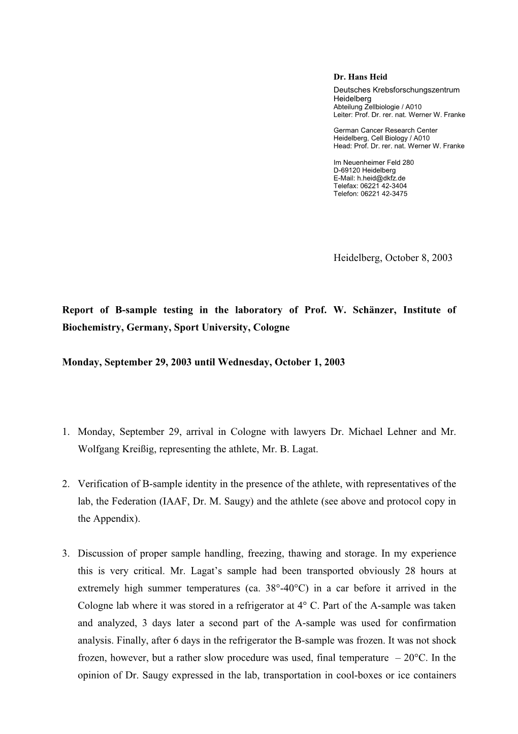 Report of B-Sample Testing in the Laboratory of Prof. W. Schänzer, Institute of Biochemistry