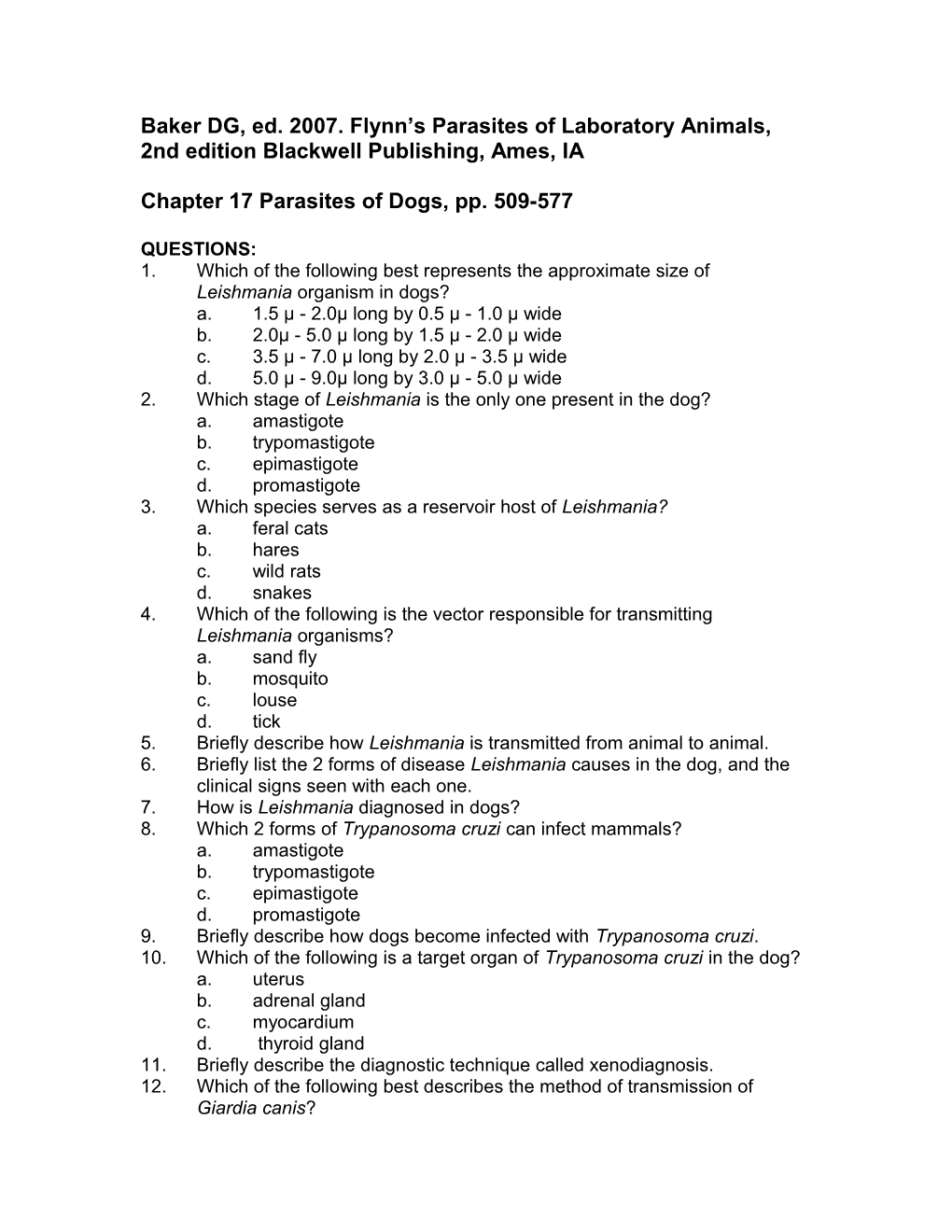 Baker DG, Ed. 2007. Flynn S Parasites of Laboratory Animals, 2Nd Edition Blackwell Publishing