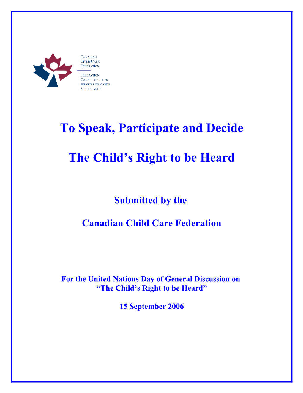 To Speak, Participate and Decide the Child S Right to Be Heard