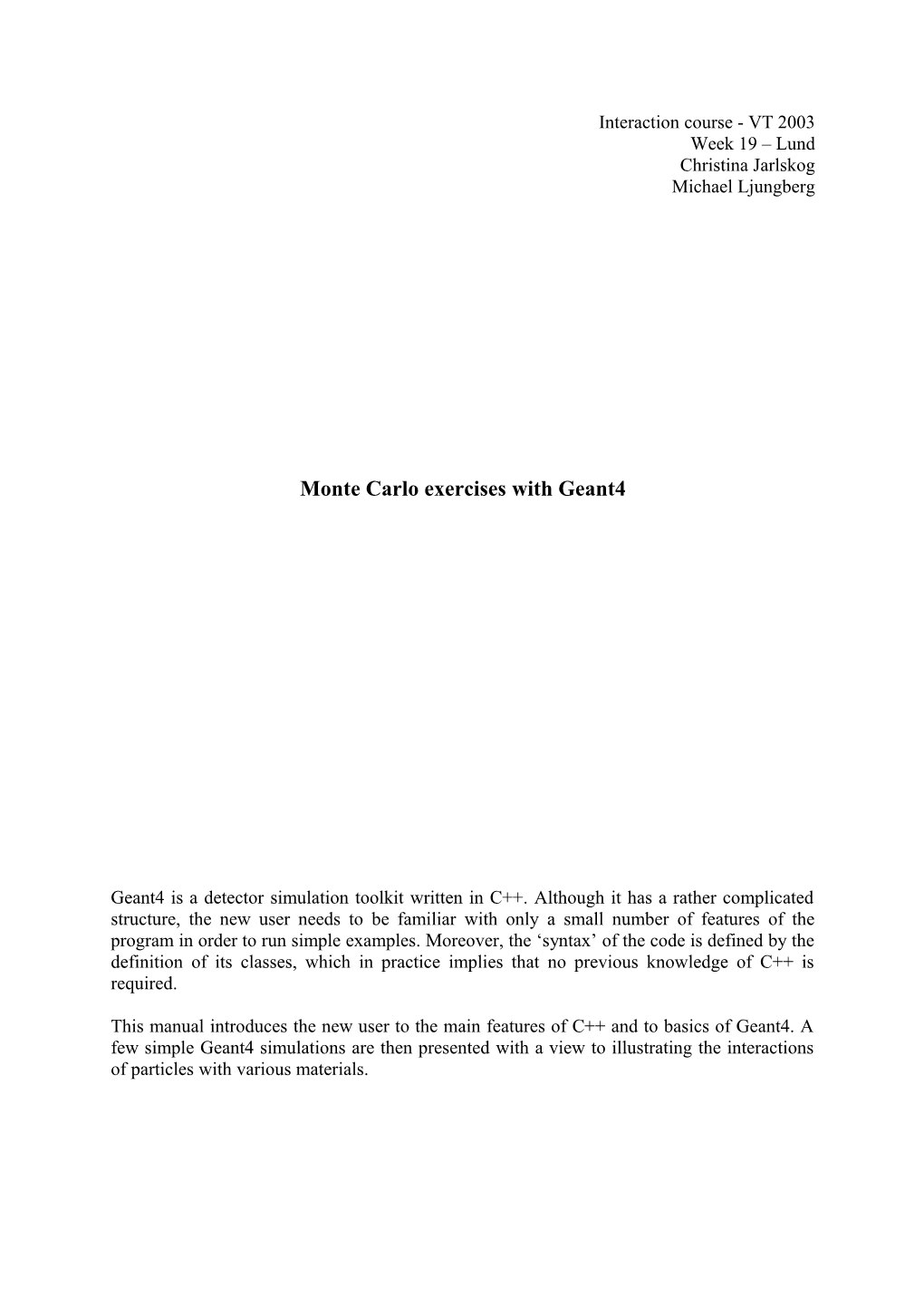 Monte Carlo Exercises with Geant4