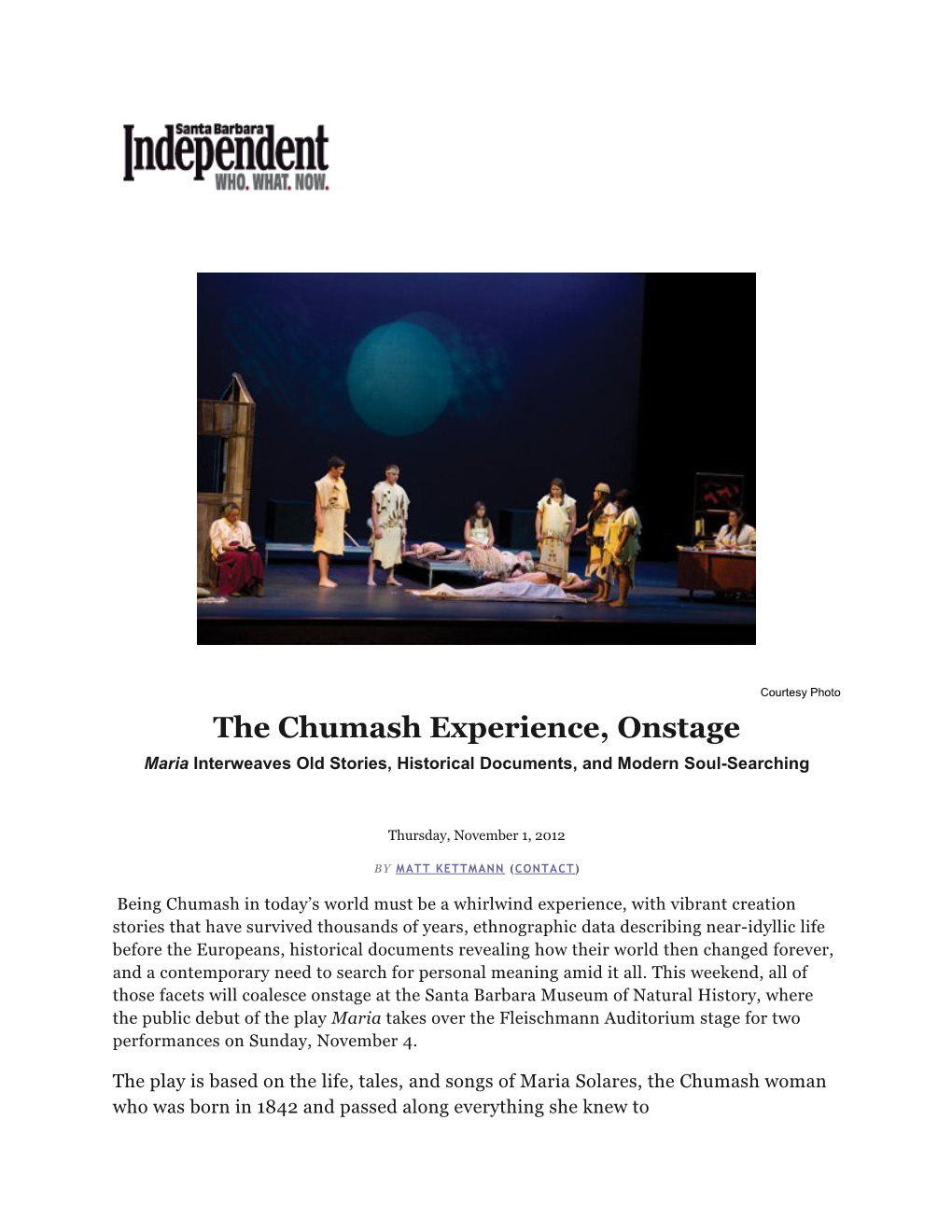 The Chumash Experience,Onstage