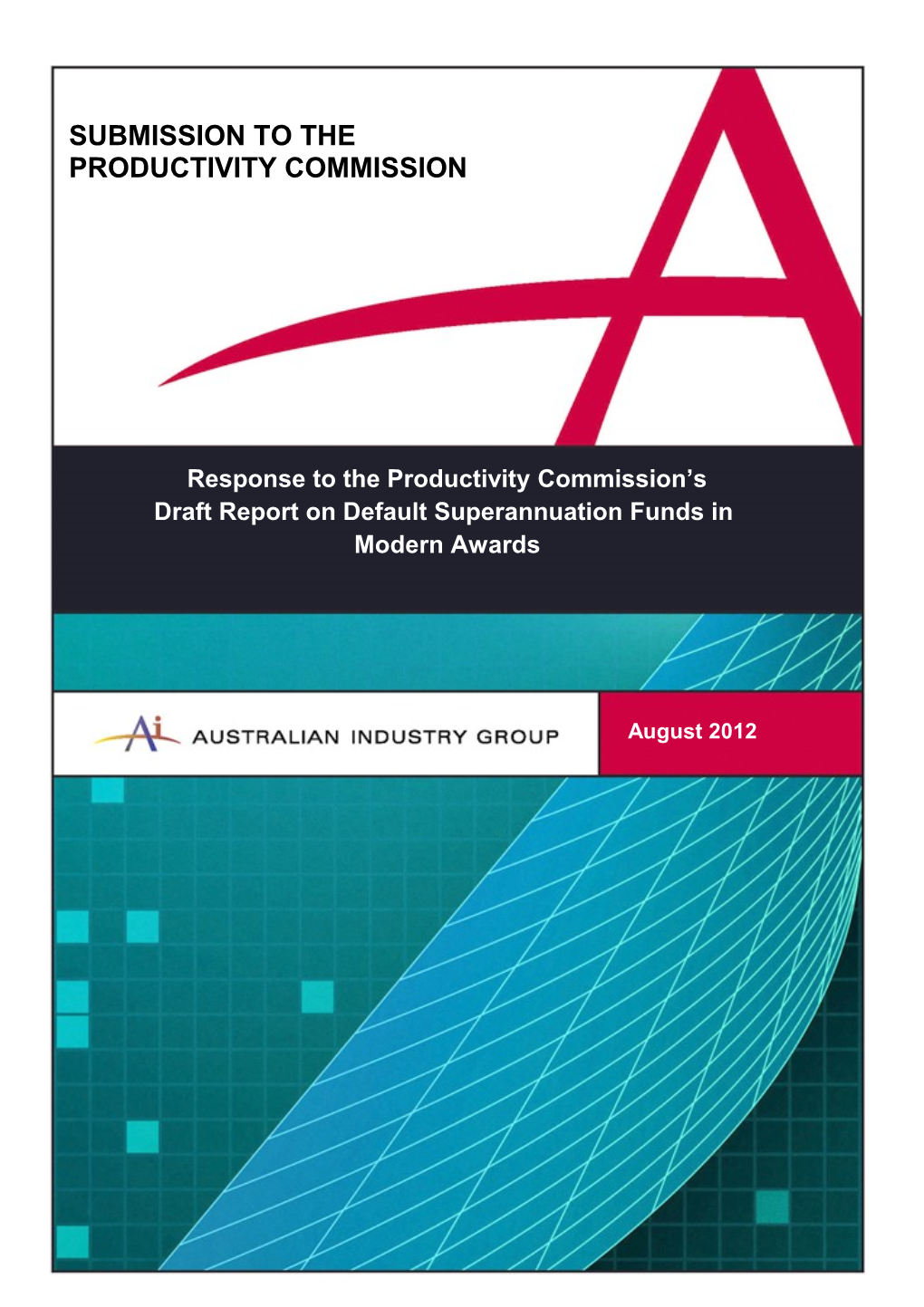 Submission DR79 - Australian Industry Group - Default Superannuation Funds in Modern Awards