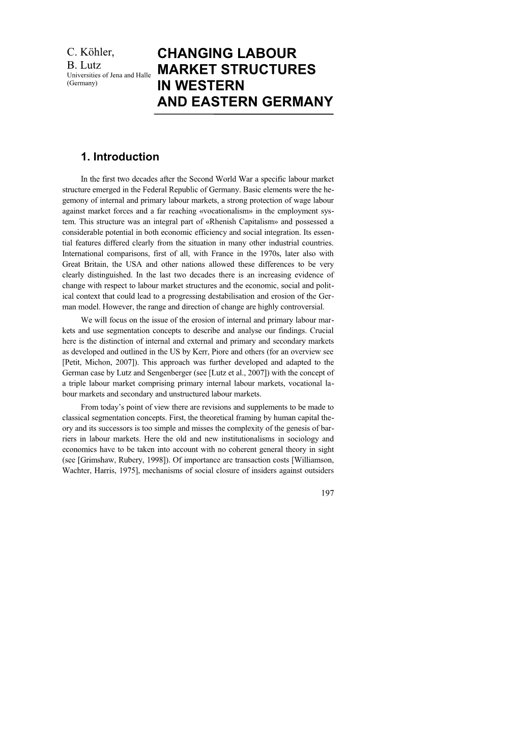 In the First Two Decades After the Second World War a Specific Labour Market Structure