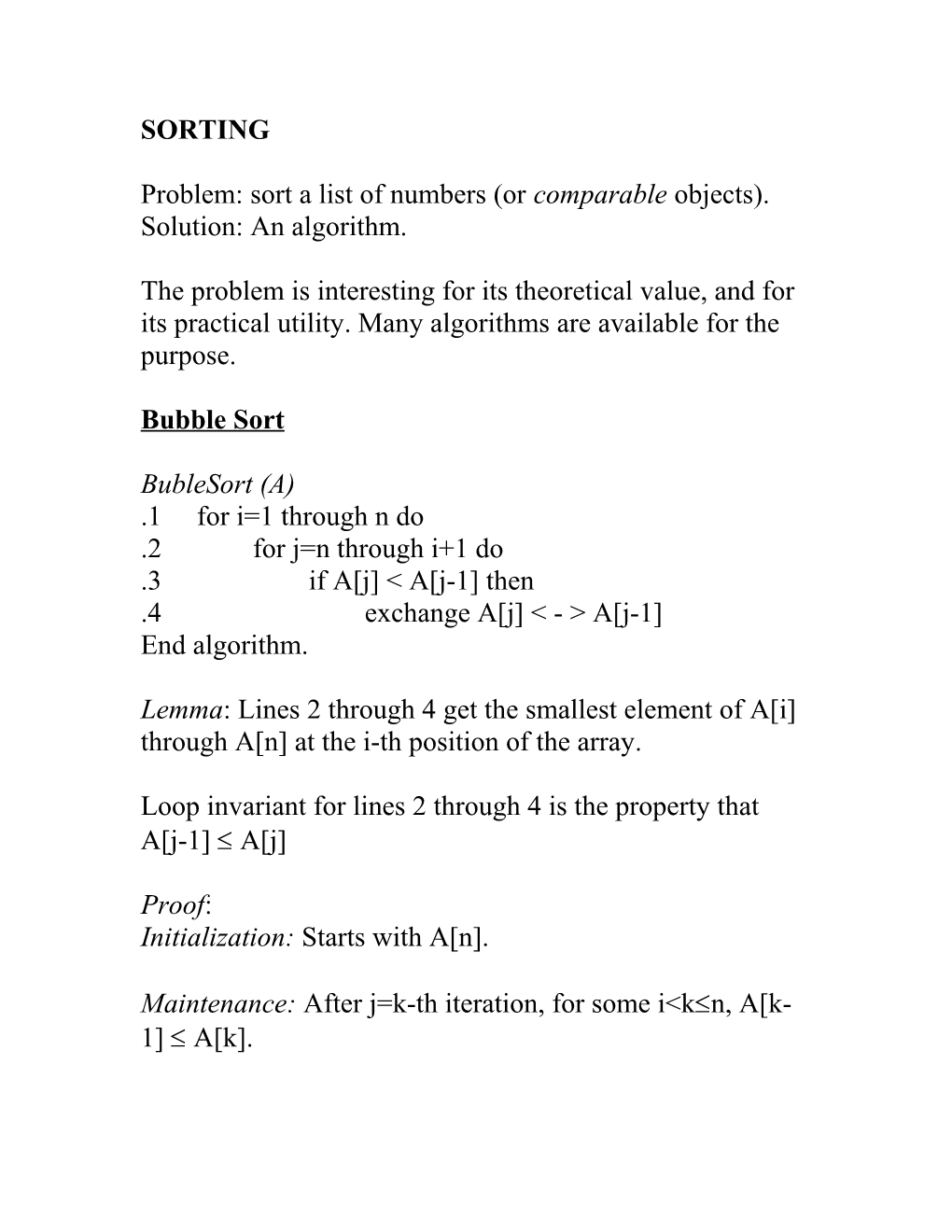 Problem: Sort a List of Numbers (Or Comparable Objects). Solution: an Algorithm