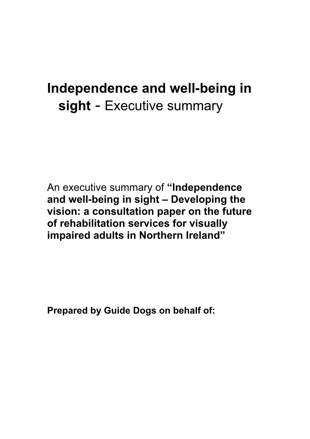 Independence, Choice and Wellbeing in Sight Developing the Vision
