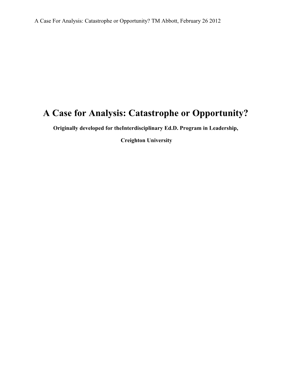 A Case for Analysis: Catastrophe Or Opportunity?