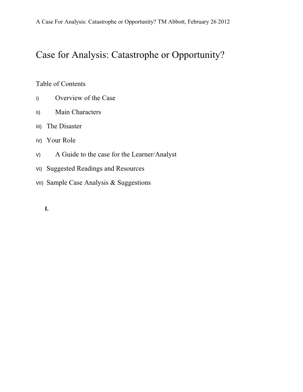 A Case for Analysis: Catastrophe Or Opportunity?