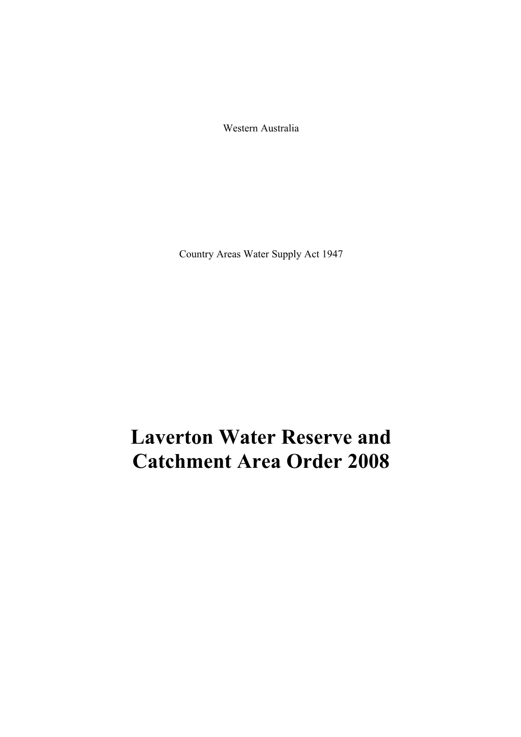 Laverton Water Reserve and Catchment Area Order 2008 - 00-A0-00