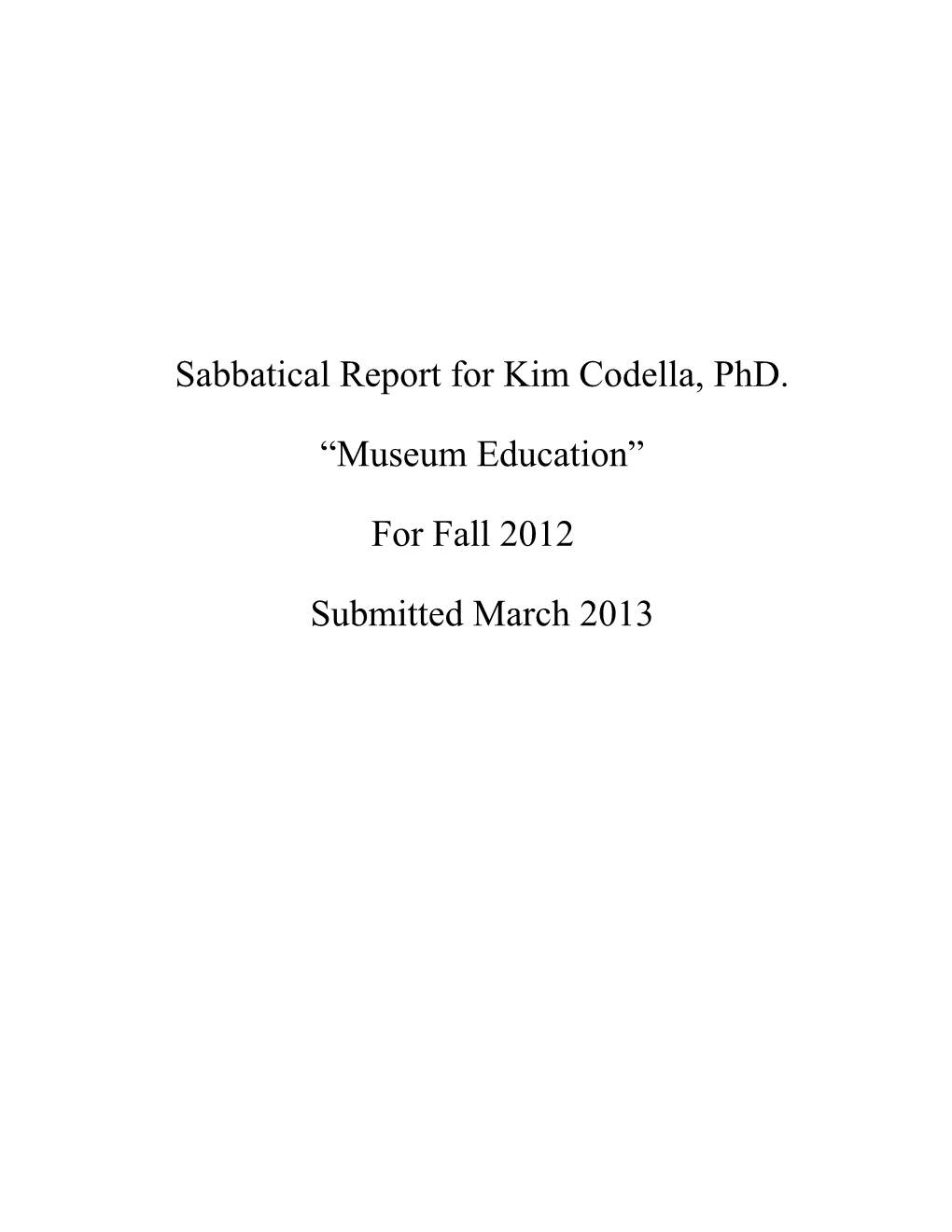 Sabbatical Report for Kim Codella, Phd