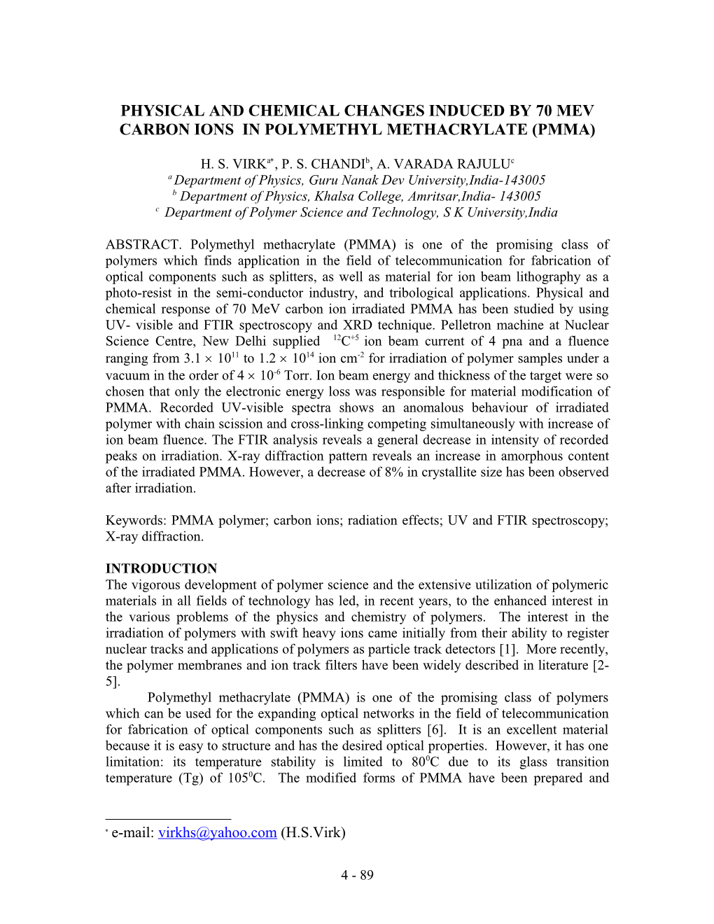 Physical and Chemical Changes Induced by 70 Mev Carbon Ions in Poly Methyl Methacrylate (PMMA)