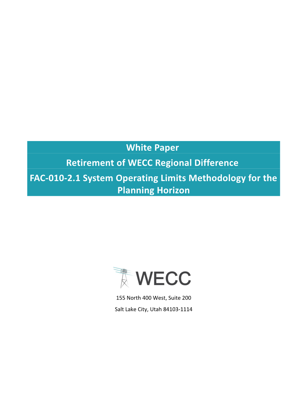 WECC-0113 Posting 1 FAC-010-2 1 SOL Method for the Planning Horizon - White Paper to Retire