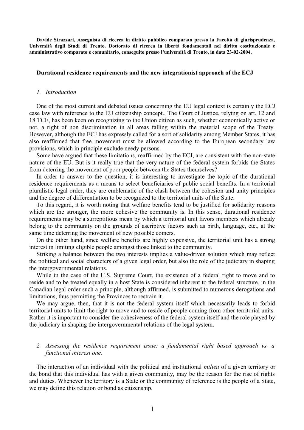 Durational Residence Requirements and the New Integrationist Approach of the ECJ