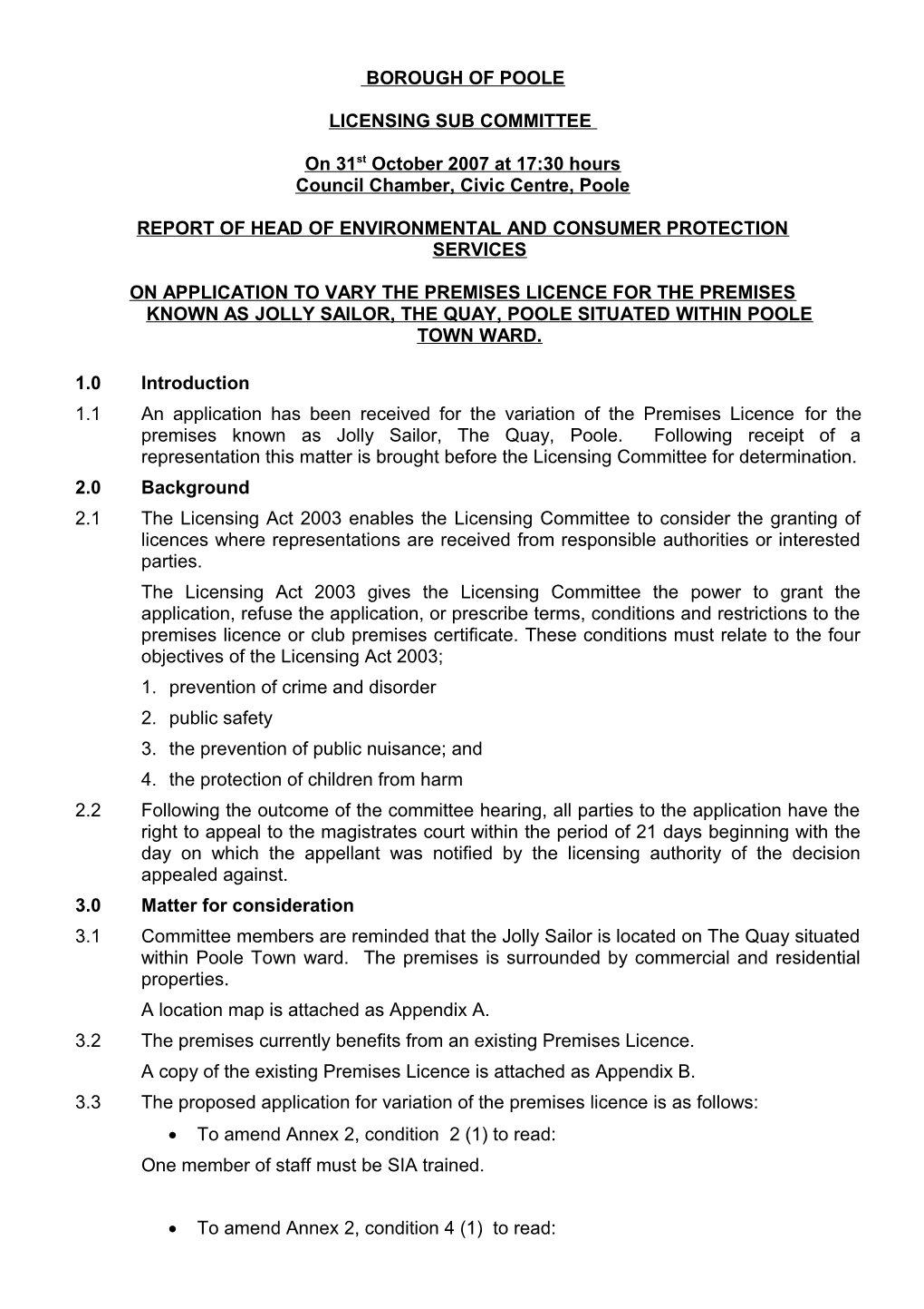 Application to Vary the Premises Licence for the Premises Known As Jolly Sailor, the Quay