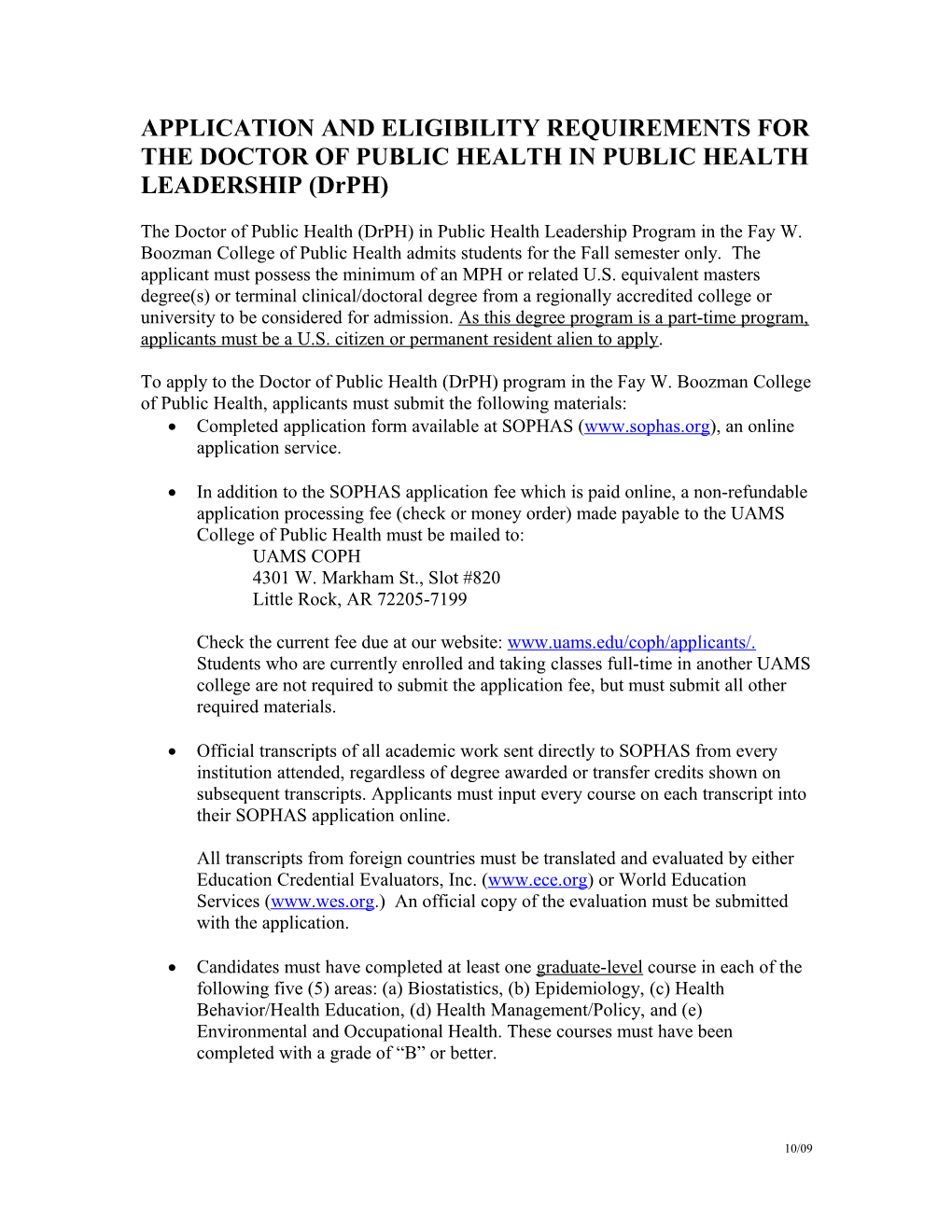 ADMISSION REQUIREMENTS for the DOCTOR of PUBLIC HEALTH in PUBLIC HEALTH LEADERSHIP (Drph)