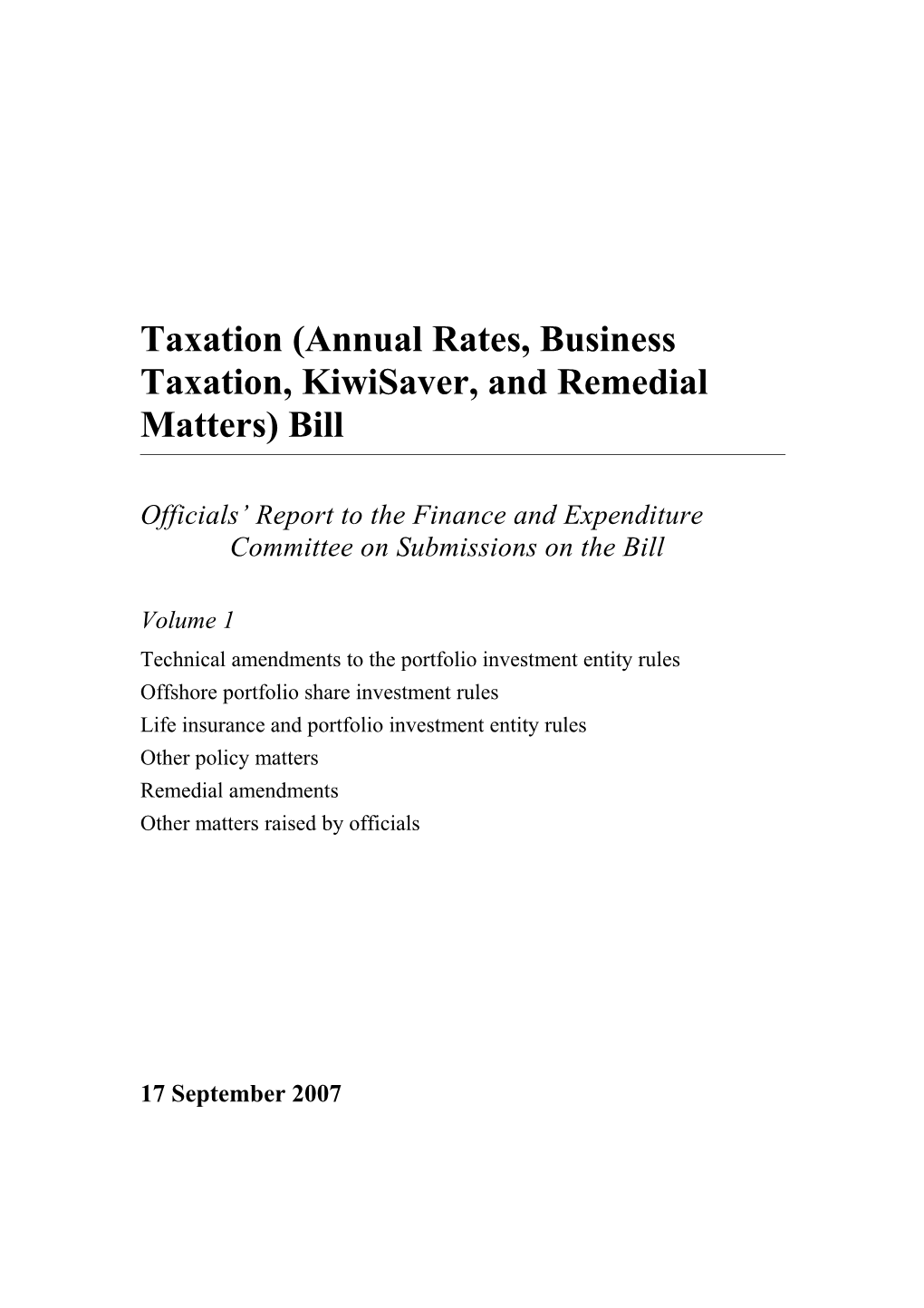Taxation (Annual Rates, Business Taxation, Kiwisaver, and Remedial Matters) Bill - Volume 1