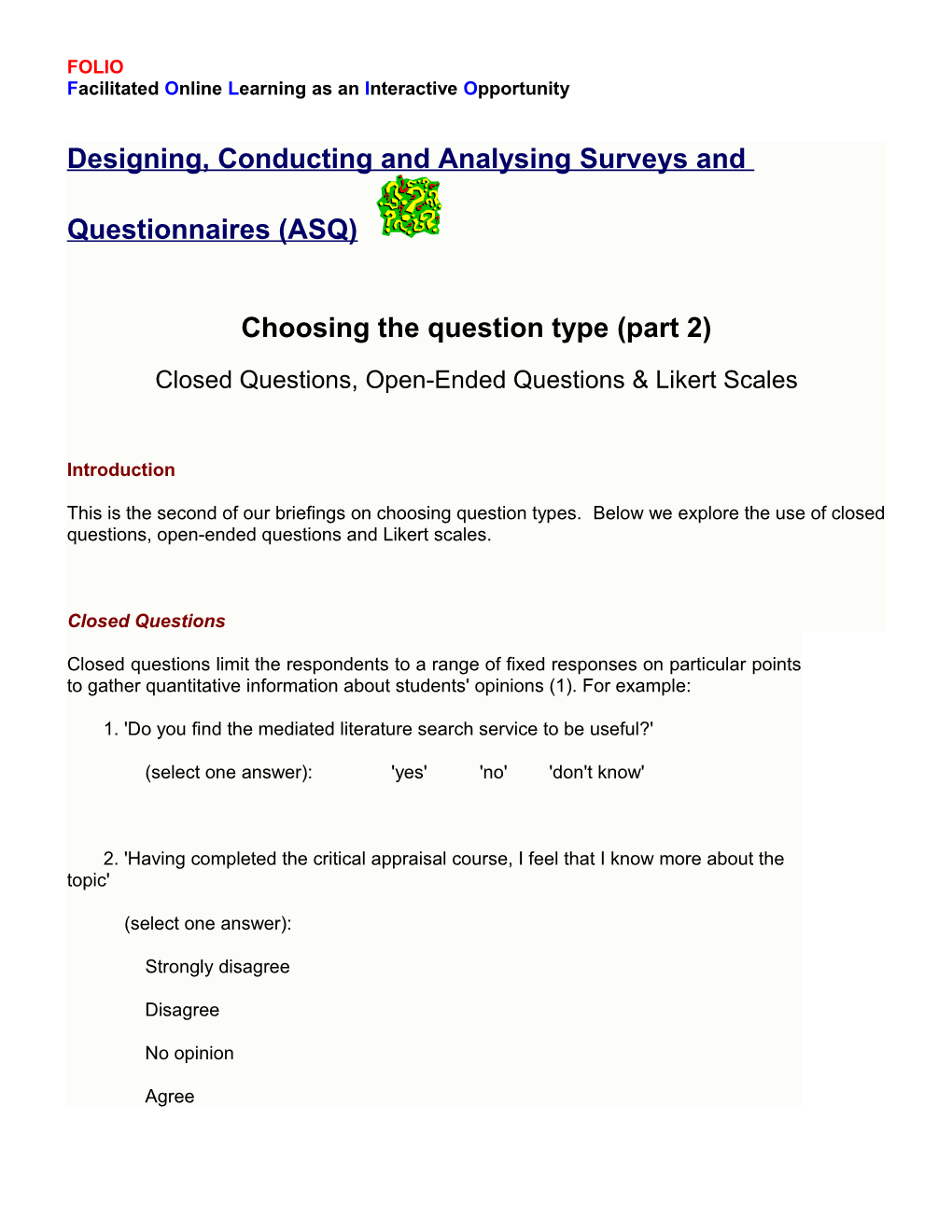 Designing, Conducting and Analysing Surveys and Questionnaires (ASQ)