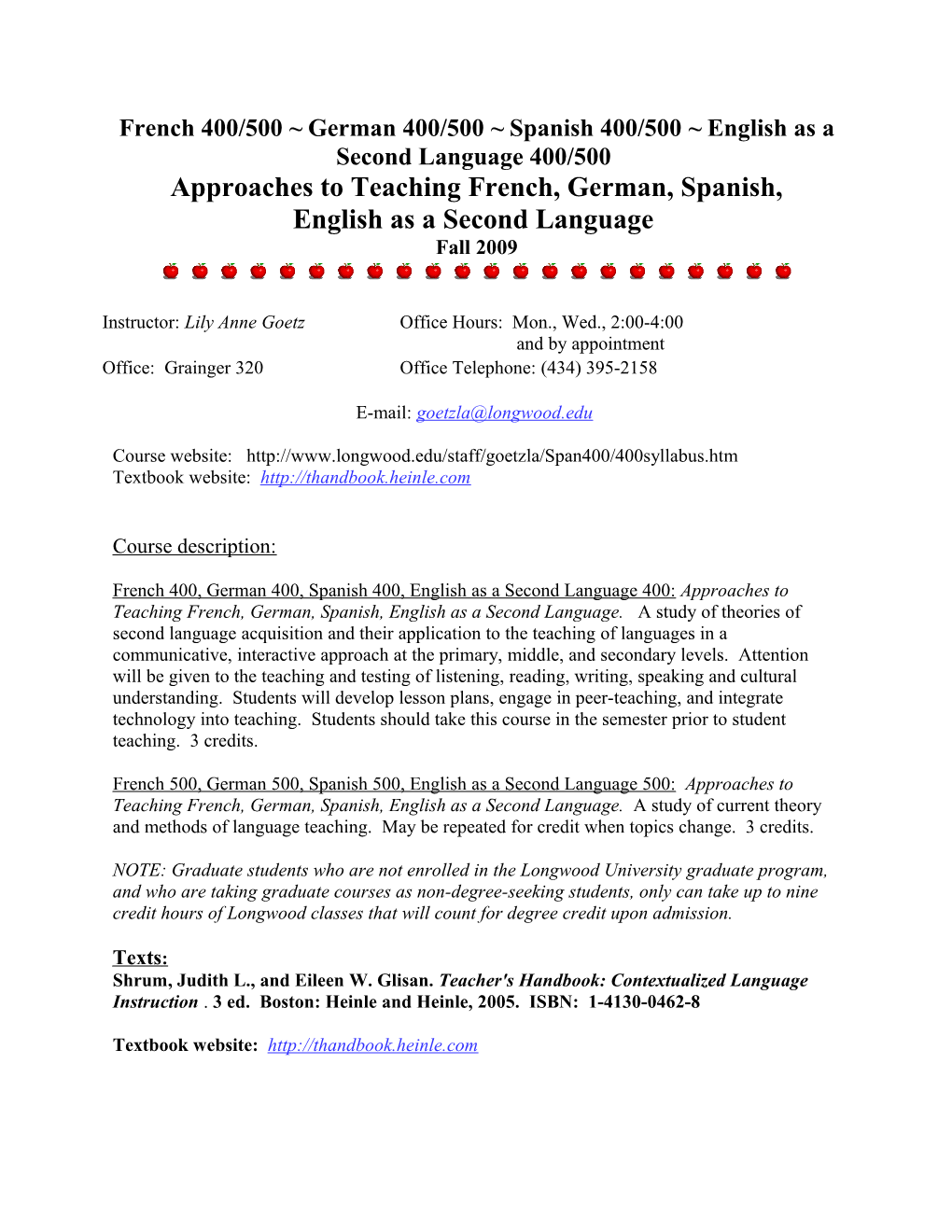 French 400/500 German 400/500 Spanish 400/500 English As a Second Language 400/500 Approaches