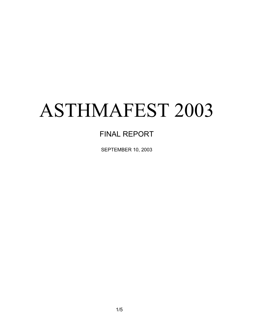 Asthmafest 2003 Emerged from Feedback from School Nurses and Allies Against Asthma (AAA)