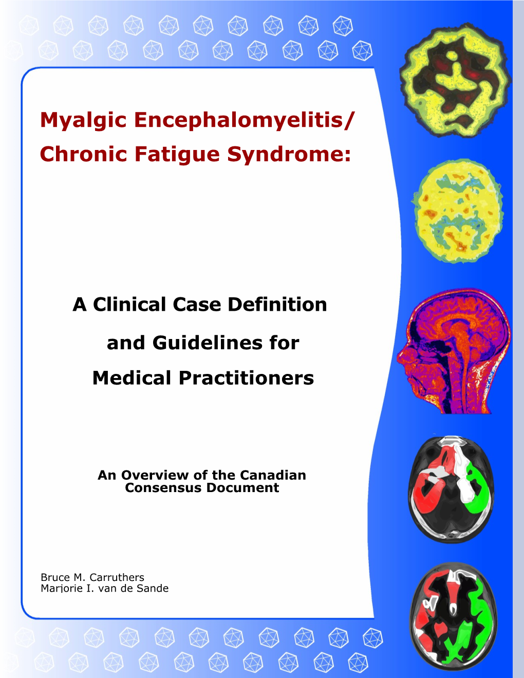 Myalgic Encephalomyelitis/Chronic Fatigue Syndrome: a Clinical Case Definition and Guidelines