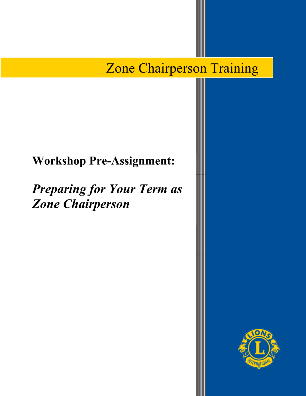 Workshop Pre-Assignment: Preparing for Your Term As Zone Chairperson