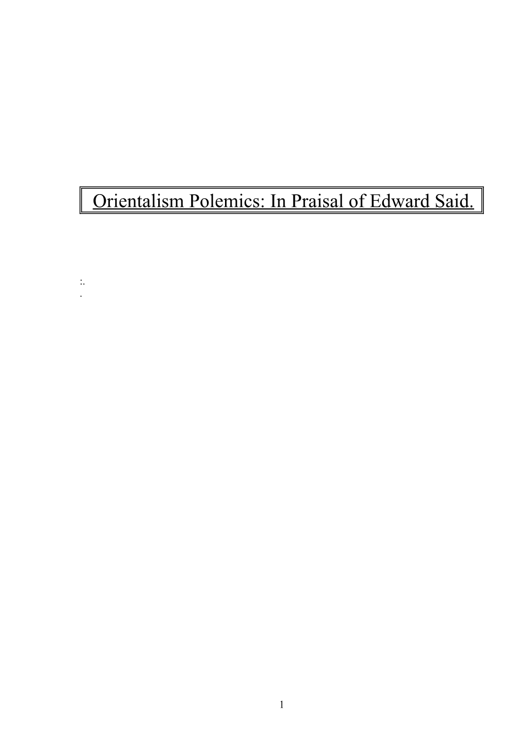 Topic: Orientalism Polemics: in Praisal of Edward Said