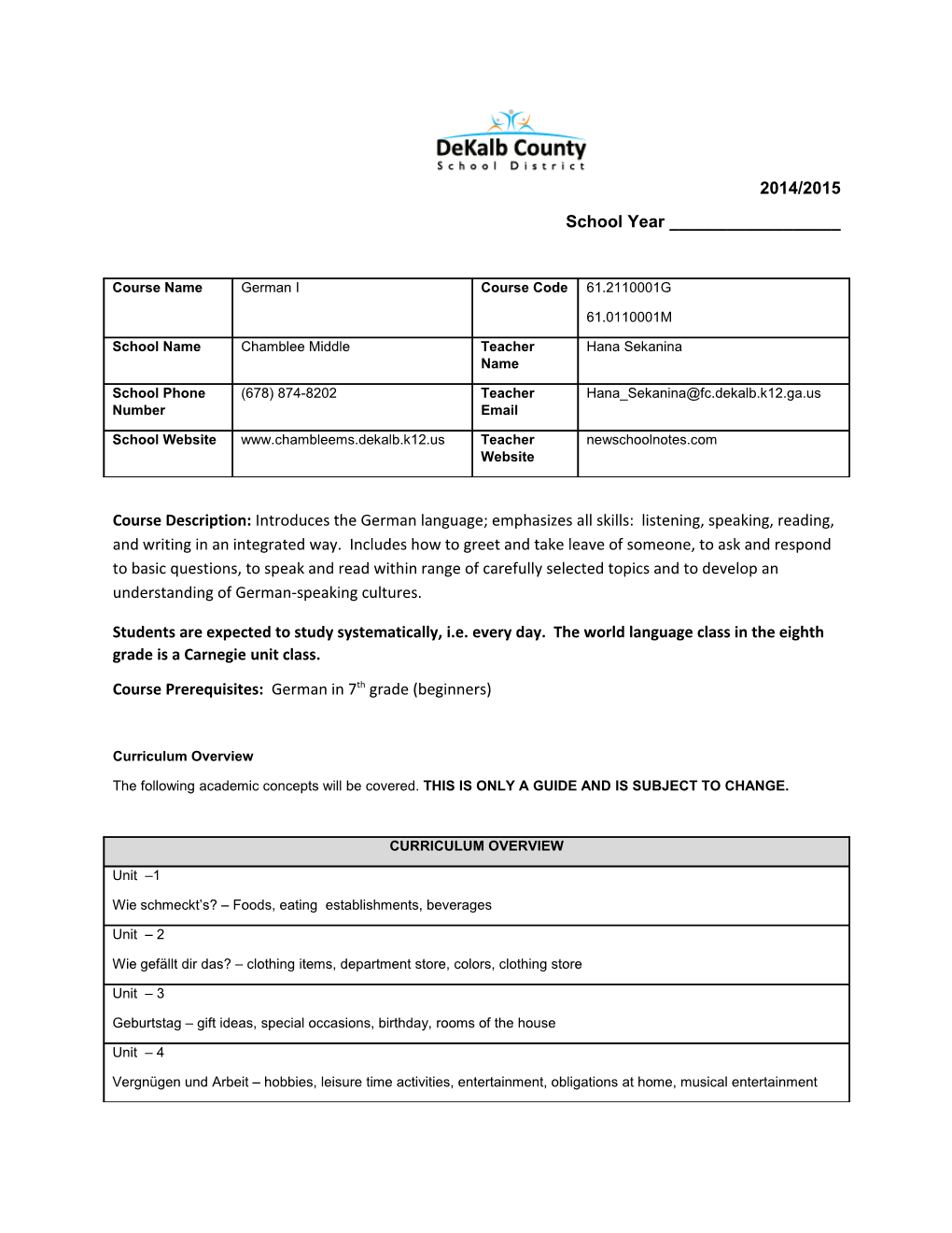 Course Prerequisites: German in 7Th Grade (Beginners)