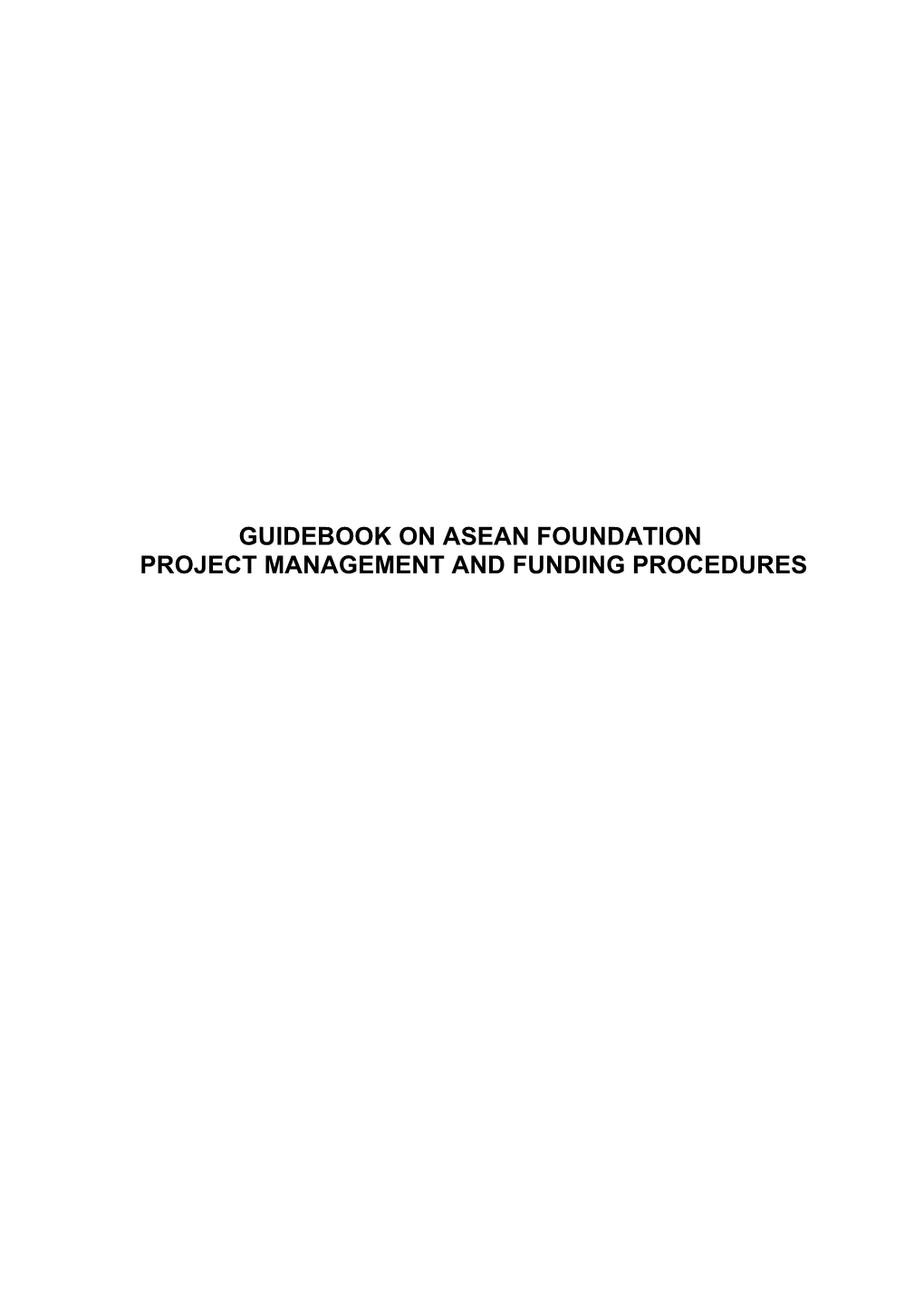 Guidebook on ASEAN Foundation Project Management and Funding Procedures