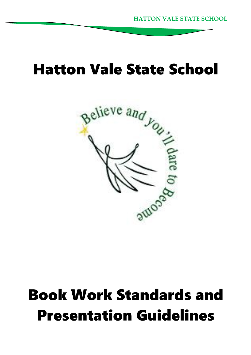 HATTON VALE STATE SCHOOL Book Work Standards and Presentation Guidelines