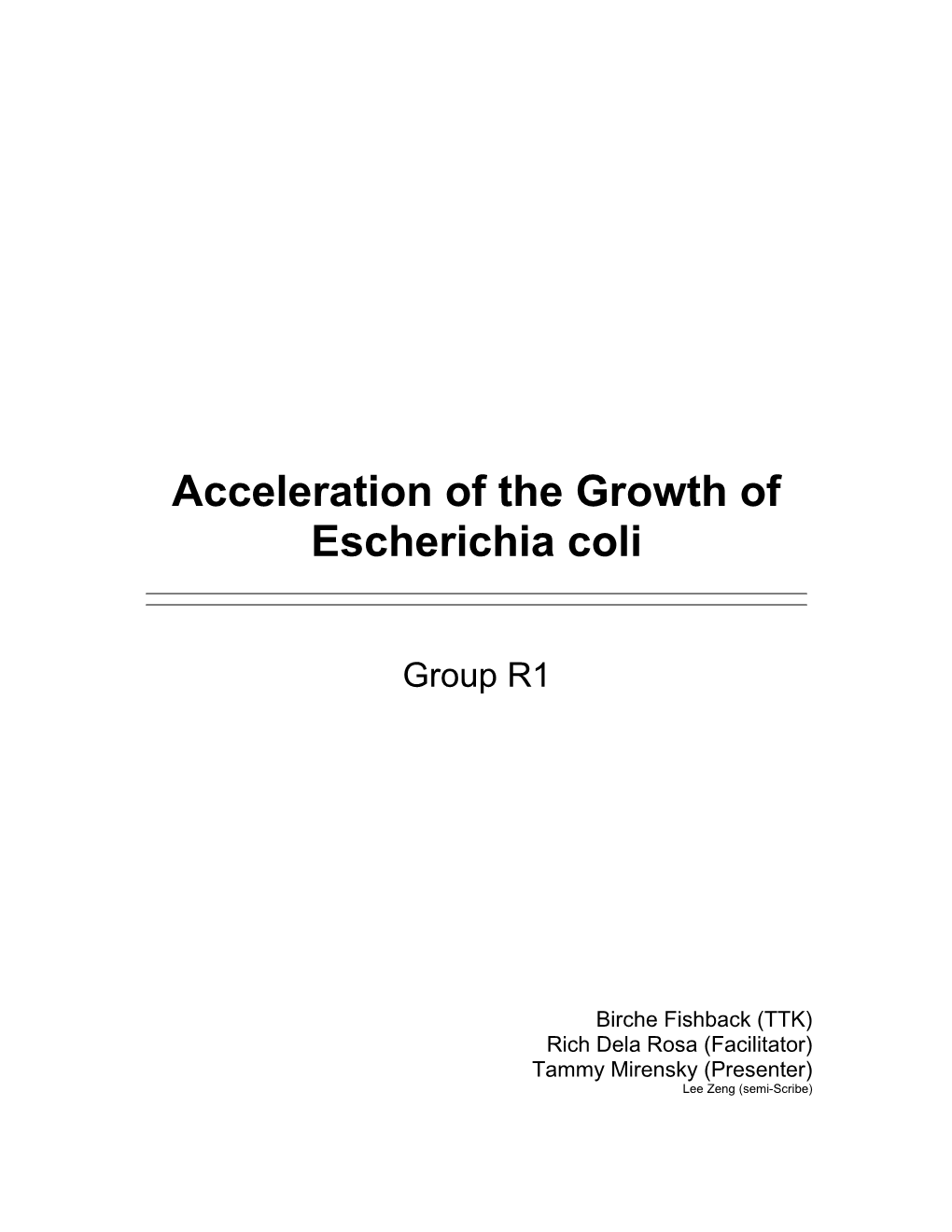 Acceleration of the Growth of Escherichia Coli