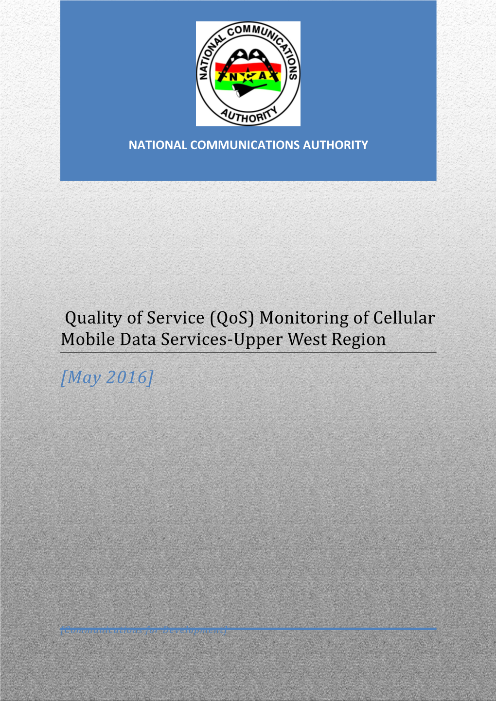 QUALITY of SERVICE (Qos) MONITORING of CELLULAR MOBILE DATA SERVICES in UPPER WEST REGION