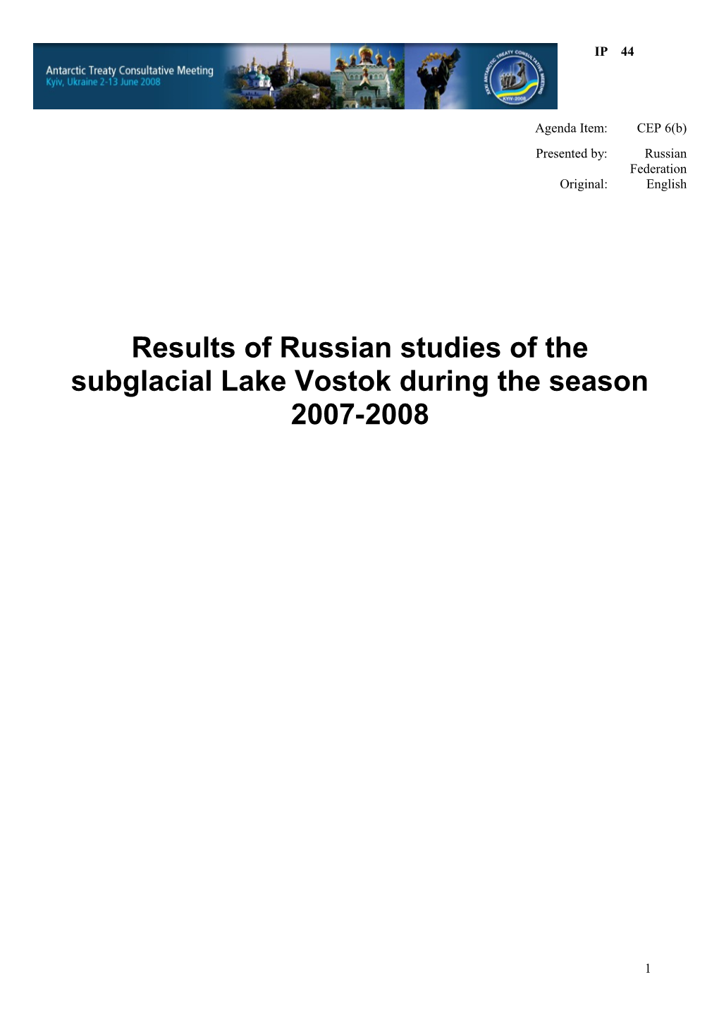 Results of Russian Studies of the Subglacial Lakevostok During the Season 2007-2008