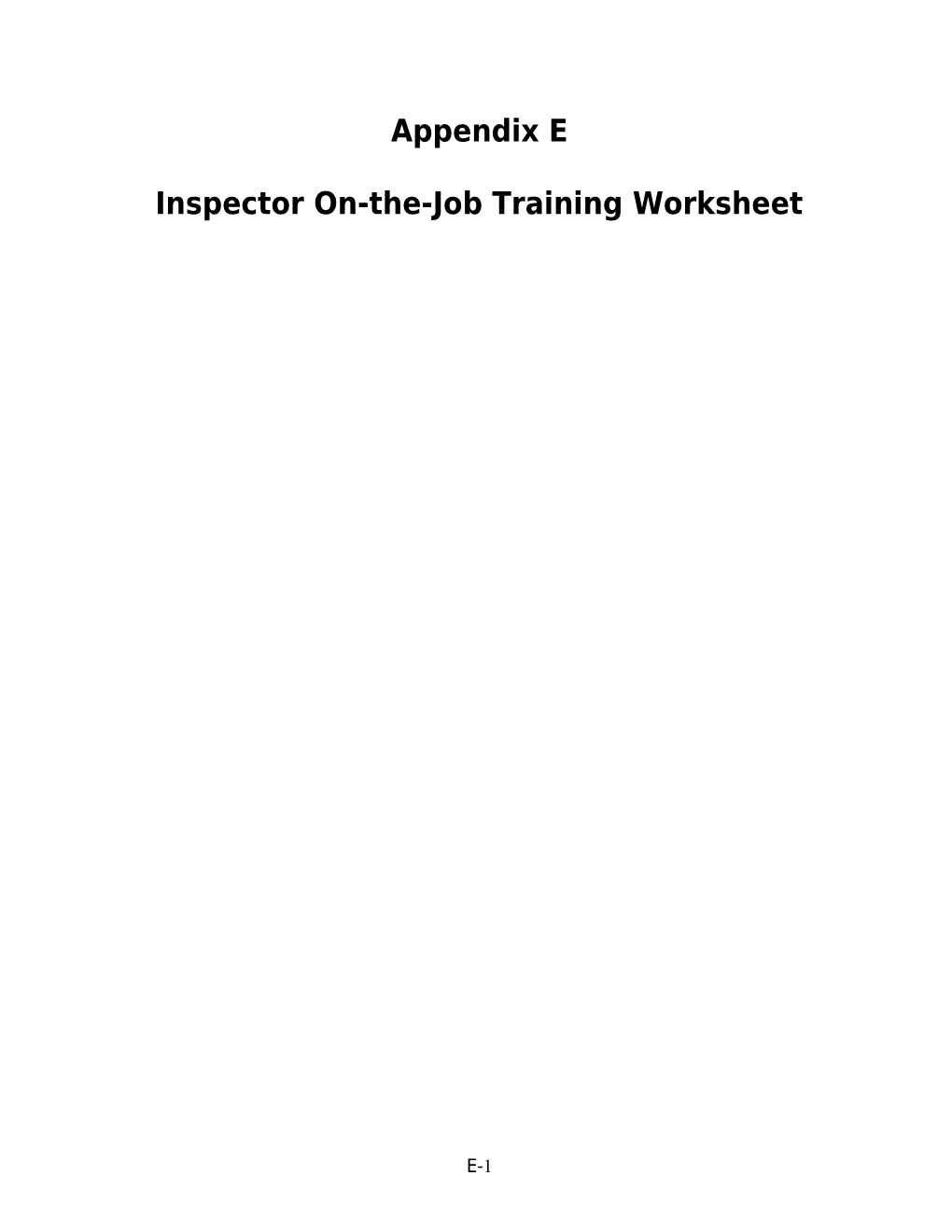 Appendix E - Inspector On-The-Job Training Worksheets