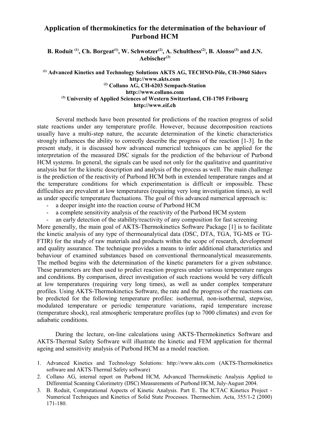 Application of Thermokinetics for the Determination of the Behaviour of Purbond HCM