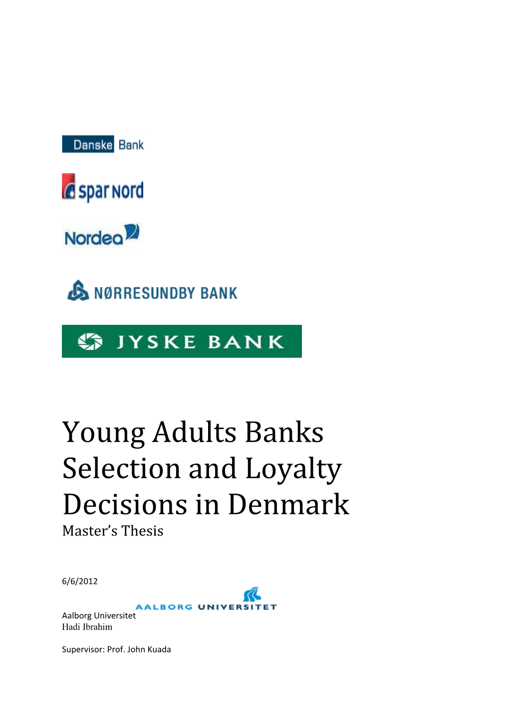 Young Adults Banks Selection and Loyalty Decisions in Denmark