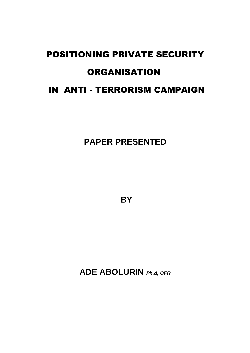 Positioning Private Security Organisation in Anti - Terrorism Campaign