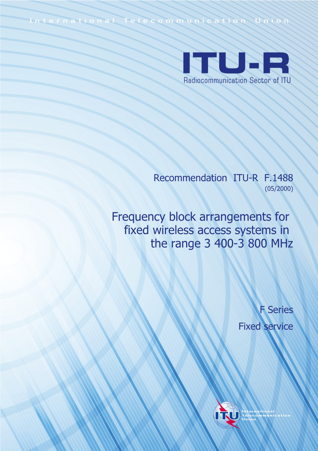 F.1488 - Frequency Block Arrangements for Fixed Wireless Access Systems in the Range 3