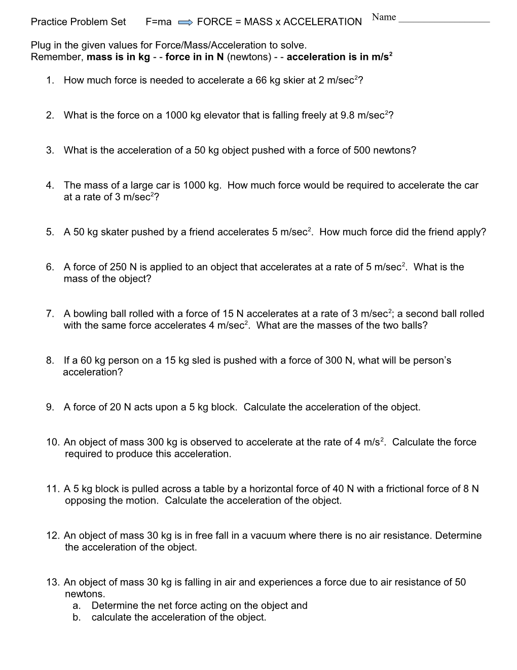 Plug in the Given Values for Force/Mass/Acceleration to Solve