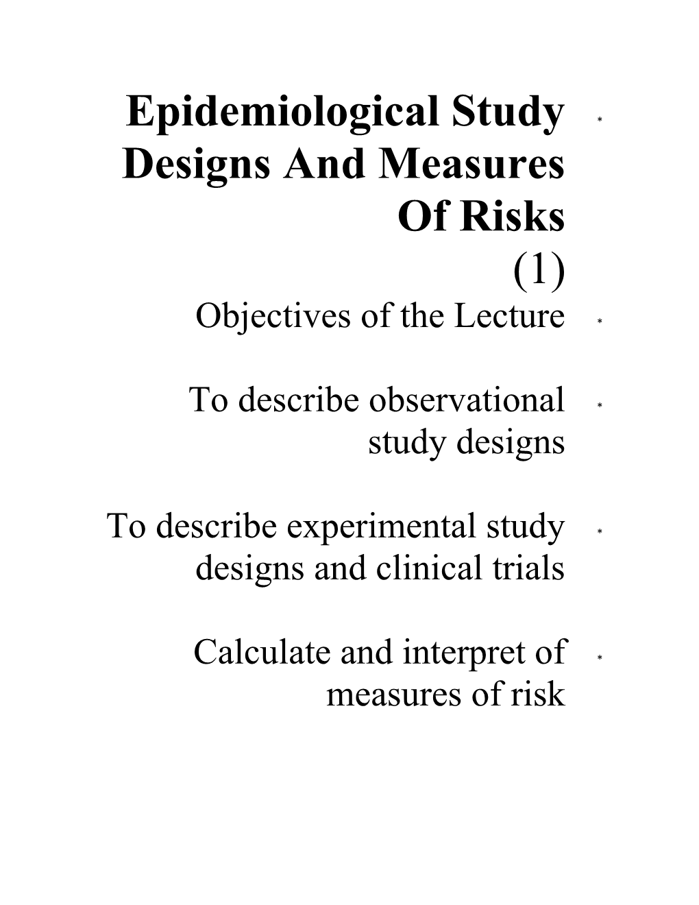 Epidemiological Study Designs and Measures of Risks (1)