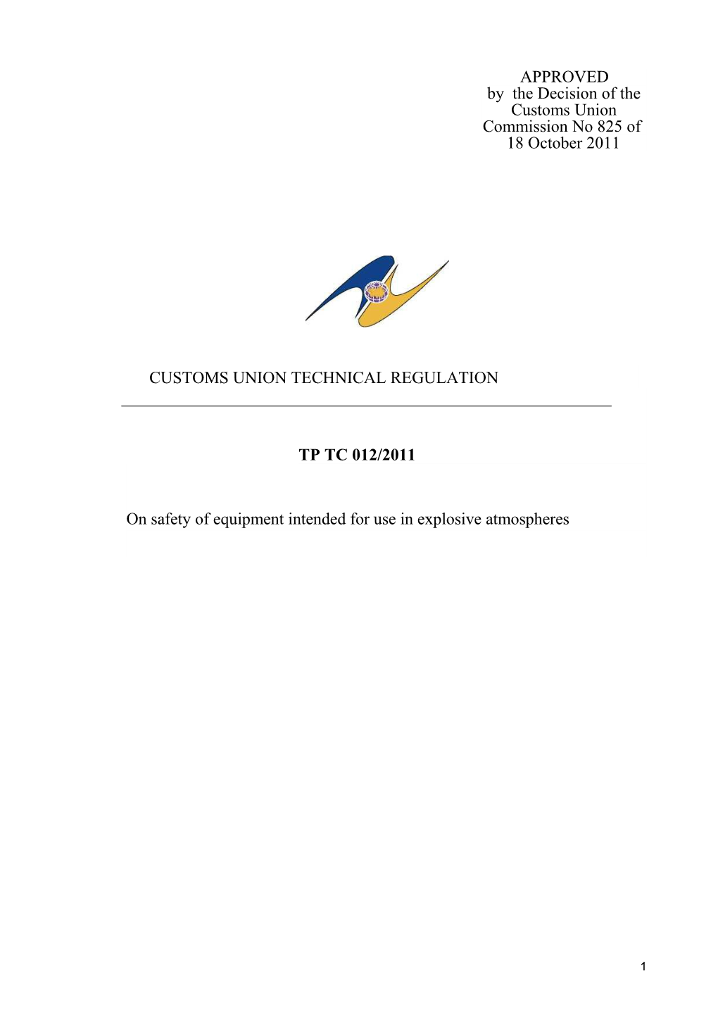 By the Decision of the Customs Union Commission No 825 Of