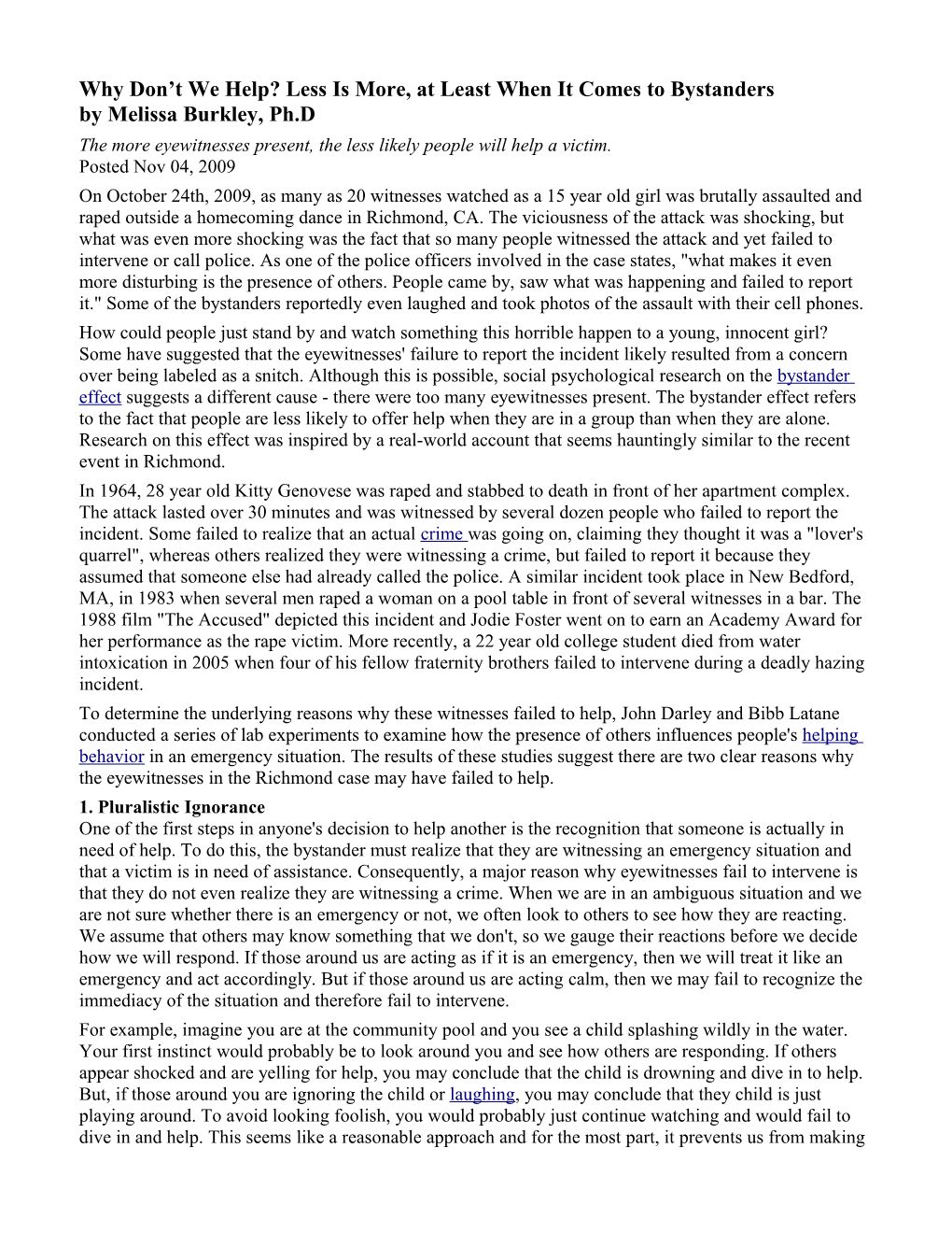 Why Don T We Help? Less Is More, at Least When It Comes to Bystanders by Melissa Burkley, Ph.D