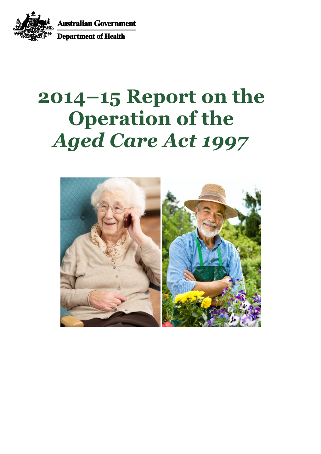 2014 15 Report on the Operation of the Agedcareact1997